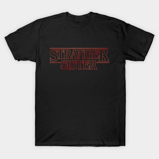 Stranger Sister v2 T-Shirt by Olipop